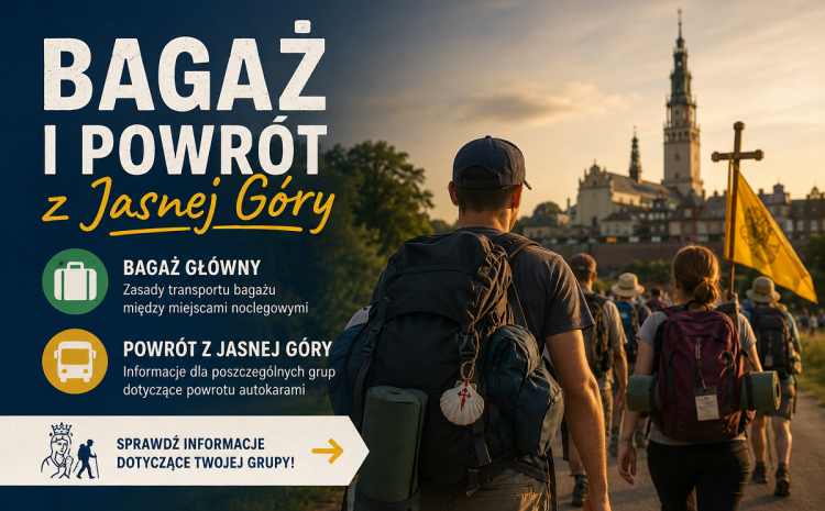  Bagaż i powrót z Jasnej Góry – informacje dla poszczególnych grup